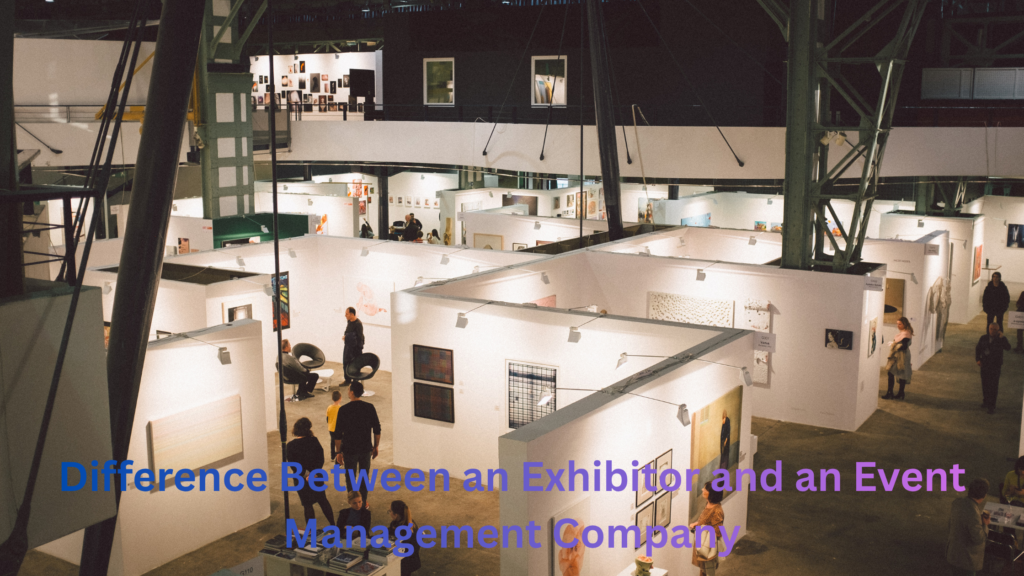 Difference Between an Exhibitor and an Event Management Company blog1